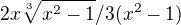 $2x\sqrt[3]{x^{2}-1}/3(x^{2}-1)$