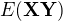 $ E(\mathbf{XY})$