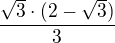 $\frac{\sqrt{3}\cdot (2-\sqrt{3})}{3}$