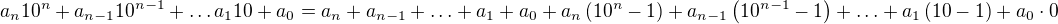 $a_n10^n+a_{n-1}10^{n-1}+\ldots a_110+a_0=a_n+a_{n-1}+\ldots+a_1+a_0+a_n\left(10^n-1\right)+a_{n-1}\left(10^{n-1}-1\right)+\ldots+a_1\left(10-1\right)+a_0\cdot 0$