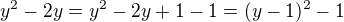 $y^{2} - 2y = y^{2} - 2y + 1 - 1 = (y - 1)^2 - 1$