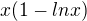 $x(1-lnx)$