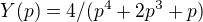 $Y(p)=4/(p^{4}+2p^{3}+p)$