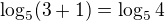 $\log_{5}(3+1)=\log_{5}4$