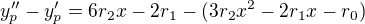 $y''_p-y'_p=6r_2x-2r_1-(3r_2x^2-2r_1x-r_0)$