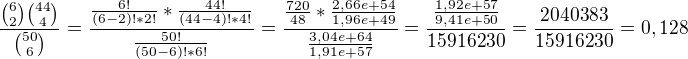 $\frac{{6\choose 2}{44\choose 4}}{{50\choose 6}}=\frac{\frac{6!}{(6-2)!*2!}*\frac{44!}{(44-4)!*4!}}{\frac{50!}{(50-6)!*6!}}=\frac{\frac{720}{48}*\frac{2,66e+54}{1,96e+49}}{\frac{3,04e+64}{1,91e+57}} = \frac{\frac{1,92e+57}{9,41e+50}}{15916230}=\frac{2040383}{15916230}=0,128$