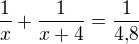$\frac1x+\frac1{x+4}=\frac1{4{,}8}$