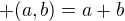 $+(a,b)=a+b$