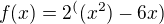 $f(x)=2^((x^2)-6x)$