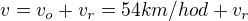 $v = v_o + v_r = 54km/hod +v_r$