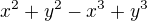 $x^2+y^2-x^3+y^3$