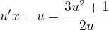 $u'x+u=\frac{3u^2+1}{2u}$