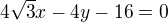 $4\sqrt 3x-4y-16=0$