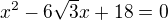 kopírovat do textarea $x^2-6\sqrt3x+18=0$