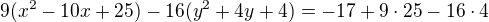 $9(x^2-10x+25)-16(y^2+4y+4)=-17+9\cdot25-16\cdot4$