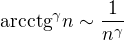 $\mathrm{arcctg}^\gamma n \sim \frac1{n^{\gamma}}$