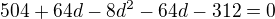 $504+64d-8d^{2}-64d-312=0$