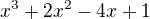 $x^3+2x^2-4x+1$