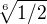 $\sqrt[6]{1/2}$