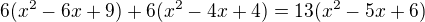 $6(x^2-6x+9)+6(x^2-4x+4)=13(x^2-5x+6)$