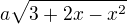 $a\sqrt{3+2x-x^2} $