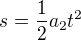 $s=\frac12a_2t^2$