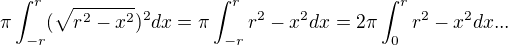 kopírovat do textarea $\pi \int_{-r}^{r}(\sqrt{r^2-x^2})^2dx=\pi \int_{-r}^{r}r^2-x^2dx = 2\pi \int_{0}^{r}r^2-x^2dx...$