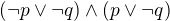 $(\neg p\vee\neg q)\wedge(p\vee\neg q)$