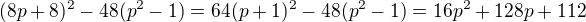 kopírovat do textarea $(8p+8)^2-48(p^2-1)=64(p+1)^2-48(p^2-1)=16p^2+128p+112$