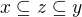 $x\subseteq z\subseteq y$