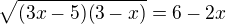 $\sqrt{(3x-5)(3-x)}=6-2x$