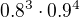 $0.8^3\cdot0.9^4$