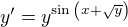 $y^{\prime}=y^{\sin{\(x+\sqrt{y}\)}}$