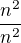 $\frac{n^{2}}{n^{2}}$