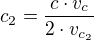 kopírovat do textarea $c_{2}=\frac{c\cdot v_{c}}{2\cdot v_{c_{2}}}$