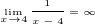 $\lim_{\tiny{x \rightarrow 4}} \frac{1}{x-4} = \infty$