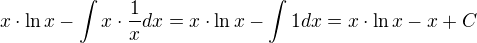 $x\cdot\ln x-\int x\cdot\frac 1x dx=x\cdot\ln x-\int 1 dx = x\cdot\ln x-x +C$