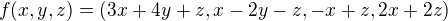 $f(x,y,z)=(3x+4y+z,x-2y-z,-x+z,2x+2z)$