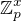 $\mathbb{Z}_p^x$