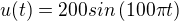 kopírovat do textarea $ u(t) = 200 sin\left(100 \pi t\right)$