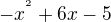 $-x^{^{2}}+6x-5$