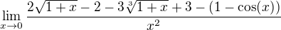 $\lim_{x\to 0}\frac{2\sqrt{1+x}-2-3\sqrt[3]{1+x}+3-(1-\cos(x))}{x^2}$