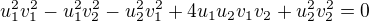 $u_1^2v_1^2-u_1^2v_2^2-u_2^2v_1^2+4u_1u_2v_1v_2+u_2^2v_2^2=0$