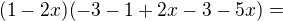 $(1-2x)(-3-1+2x-3-5x)=$