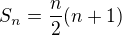 $S_n=\frac n2(n+1)$