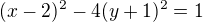 $(x-2)^2-4(y+1)^2=1$