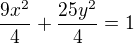 $\frac{9x^2}4+\frac{25y^2}4=1$