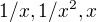 $1/x, 1/x^2, x$