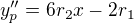 $y''_{p}=6r_{2}x-2r_{1}$