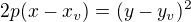 $2p(x-x_{v})=(y-y_{v})^2$